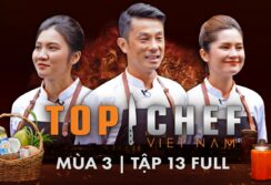 Top Chef 3 Tập 13| Top 3 bước vào cuộc chiến quyết liệt, lộ diện Top 2 tiến vào chung kết